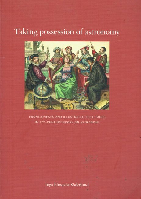 Taking possession of astronomy : frontispieces and illustrated title pages in 17th century books on astronomy