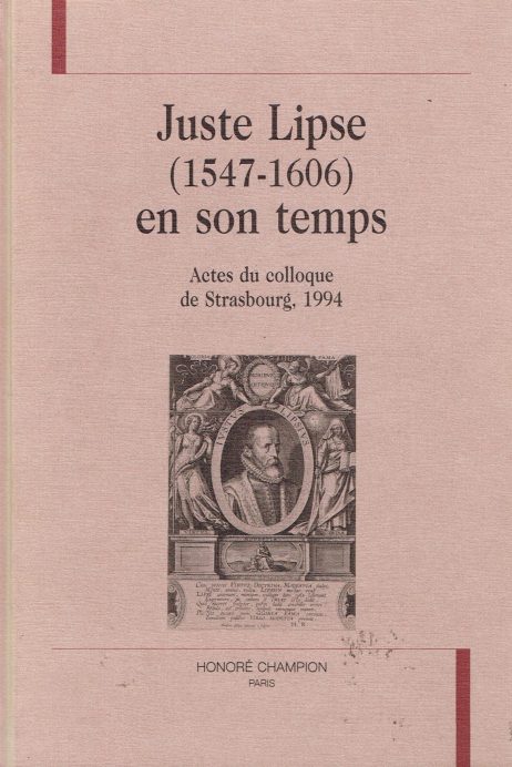 Juste Lipse (1547-1606) en son temps : actes du Colloque de Strasbourg