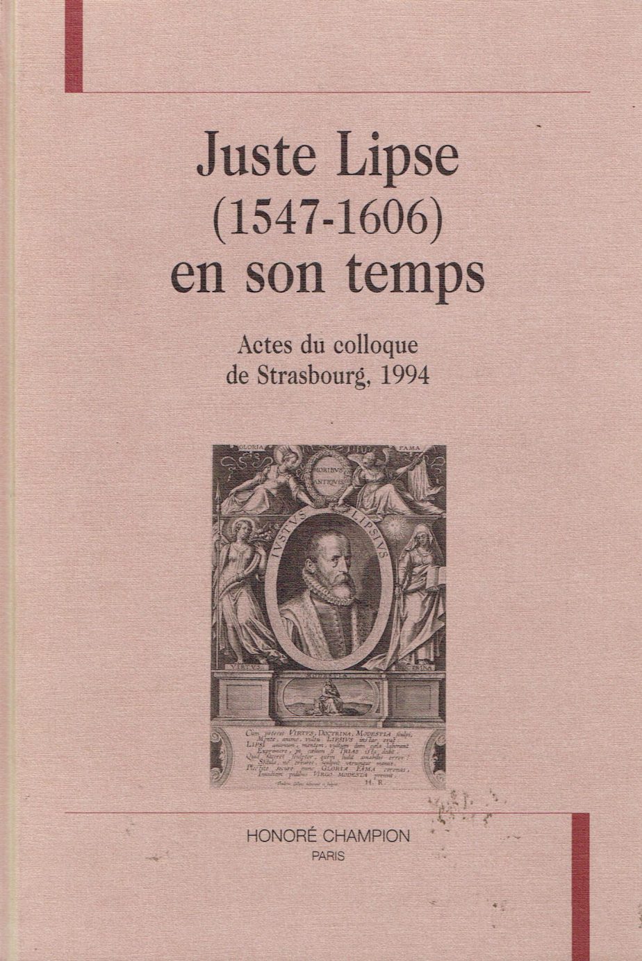 Juste Lipse (1547-1606) en son temps : actes du Colloque de Strasbourg