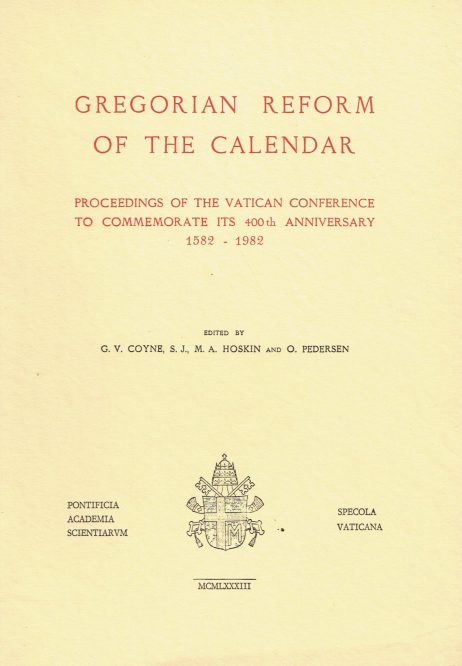 Gregorian reform of the calendar : proceedings of the Vatican conference to commemorate its 400th anniversary