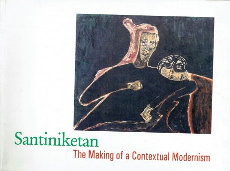 Santiniketan : the making of a Contextual Modernism