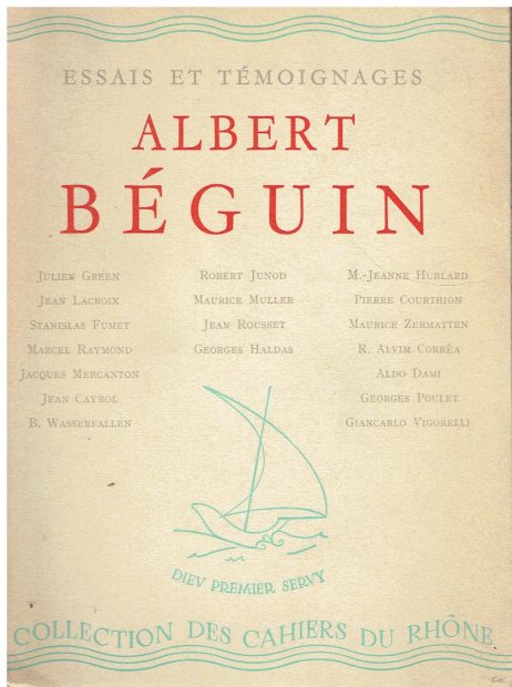 Albert Béguin : étapes d'une pensée rencontres avec Albert Béguin