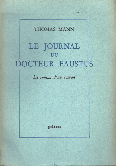 Le journal du Docteur Faustus : le roman d'un roman