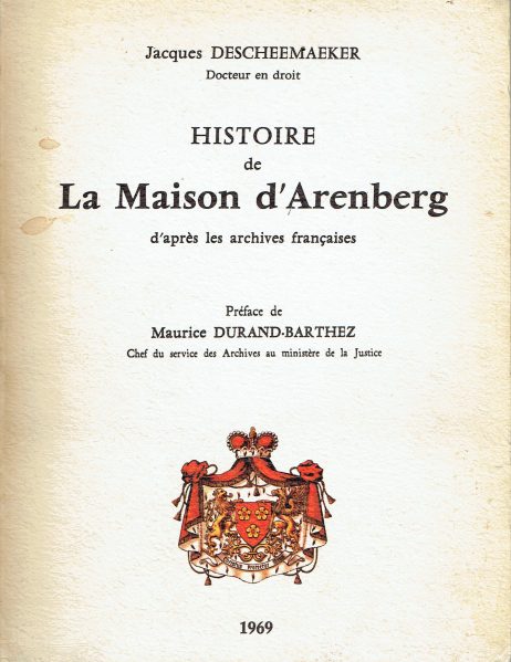 La Maison d'Arenberg : d'apres les archives françaises