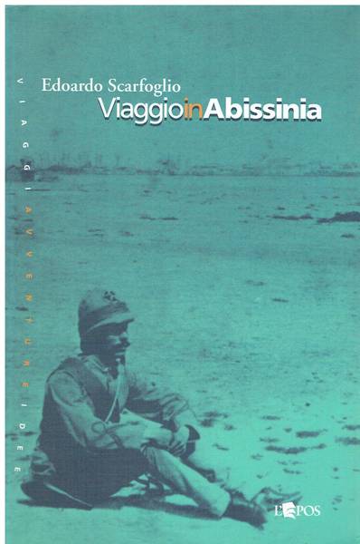 Viaggio in Abissinia : nascita del colonialismo italiano