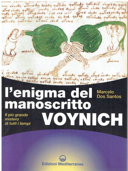 L'enigma del manoscritto Voynich : il più grande mistero di tutti i tempi