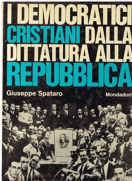I democratici cristiani dalla dittatura alla Repubblica