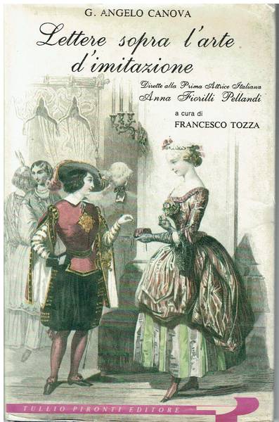 Lettere sopra l'arte d'imitazione : dirette alla prima attrice italiana  Anna Fiorilli Pellandi