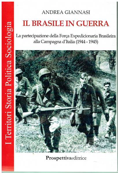 Il Brasile in guerra : la partecipazione della Força expedicionaria brasilera alla campagna d'Italia