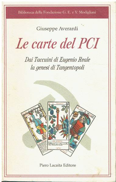 Le carte del PCI : dai Taccuini di Eugenio Reale la genesi di Tangentopoli