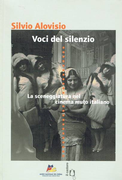 Voci del silenzio : la sceneggiatura nel cinema muto italiano