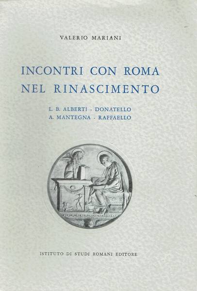 Incontri con Roma nel Rinascimento : L. B. Alberti