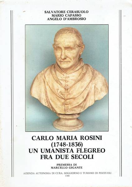 Carlo Maria Rosini (1748-1836) un umanista flegreo fra due secoli