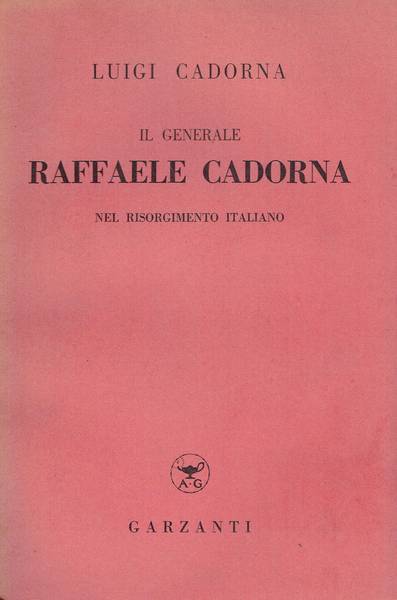 Il generale Raffaele Cadorna nel Risorgimento italiano