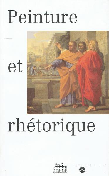 Peinture et rhétorique : actes du Colloque de l'Académie de France à Rome