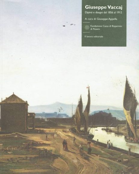 Giuseppe Vaccaj: dipinti e disegni dal 1856 al 1912