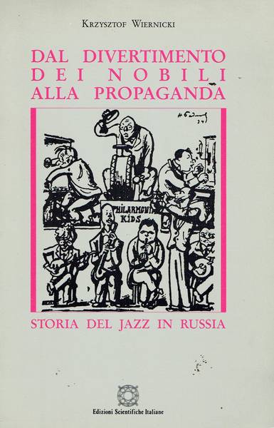 Dal divertimento dei nobili alla propaganda : storia del jazz in Russia