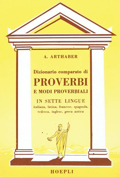 Dizionario comparato di proverbi e modi proverbiali in sette lingue