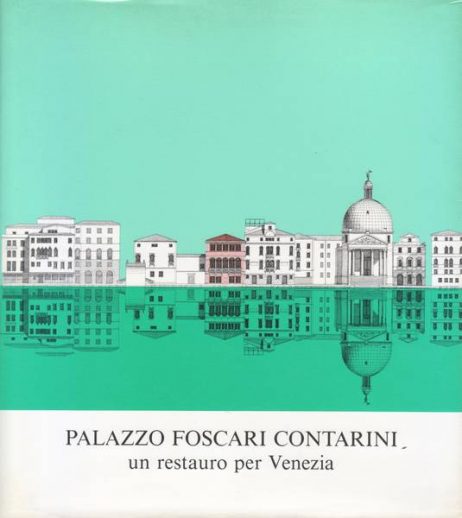 Palazzo Foscari Contarini : un restauro per Venezia