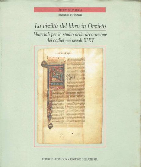 La civiltà del libro in Orvieto: materiali per lo studio della decorazione dei codici nei secoli 11. 15. : Catalogo della mostra