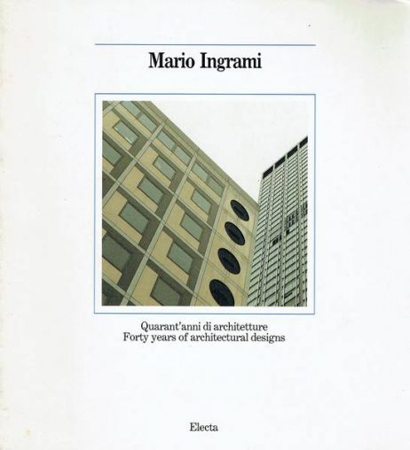 Mario Ingrami : quarant'anni di architetture  forty years of architectural designs