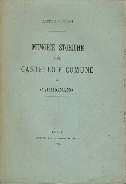 Memorie storiche del castello e comune di Carmignano