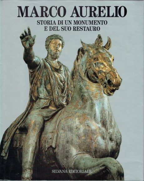 Marco Aurelio : storia di un monumento e del suo restauro