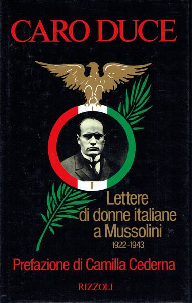 Caro duce : lettere di donne italiane a Mussolini