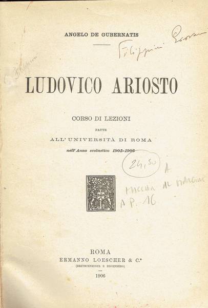 Ludovico Ariosto : corso di lezioni fatte all'Università di Roma nell'anno scolastico 1905-1906
