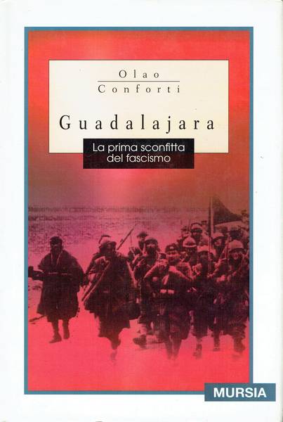 Guadalajara : la prima sconfitta del fascismo