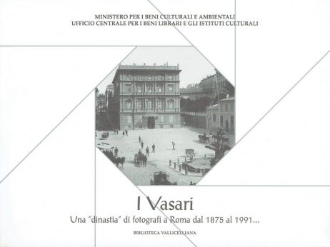 I Vasari : una "dinastia" di fotografi a Roma dal 1875 al 1991