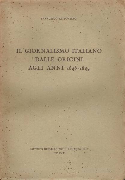 Il giornalismo italiano dalle origini agli anni 1848-1849