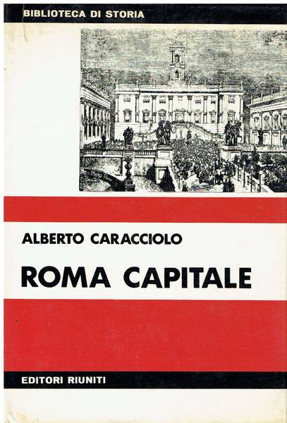 Roma capitale : dal Risorgimento alla crisi dello Stato liberale