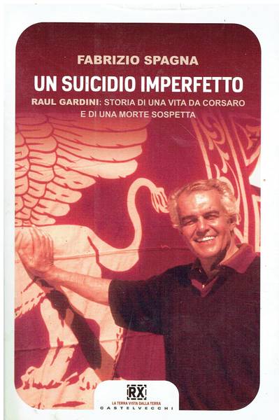 Un suicidio imperfetto : Raul Gardini