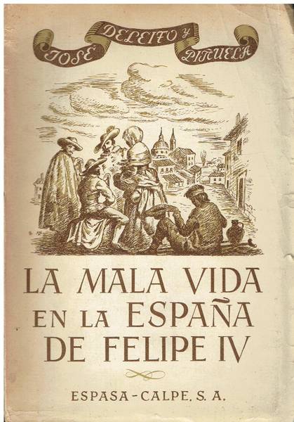 La mala vida en la Espana de Felipe 4