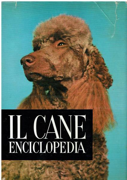 Il cane : enciclopedia