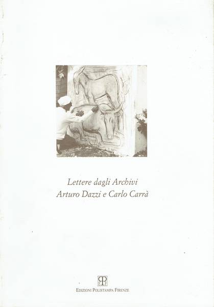 Lettere dagli Archivi Arturo Dazzi e Carlo Carrà