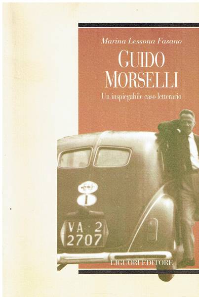Guido Morselli : un inspiegabile caso letterario