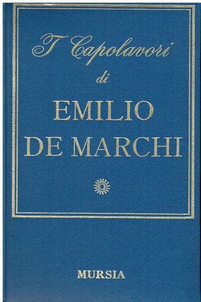 I capolavori di Emilio de Marchi