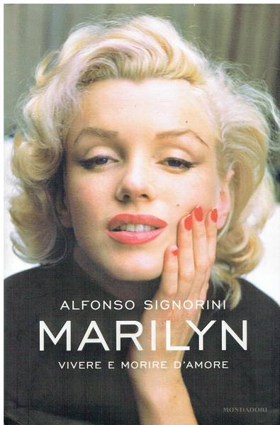 Marilyn : vivere e morire d'amore