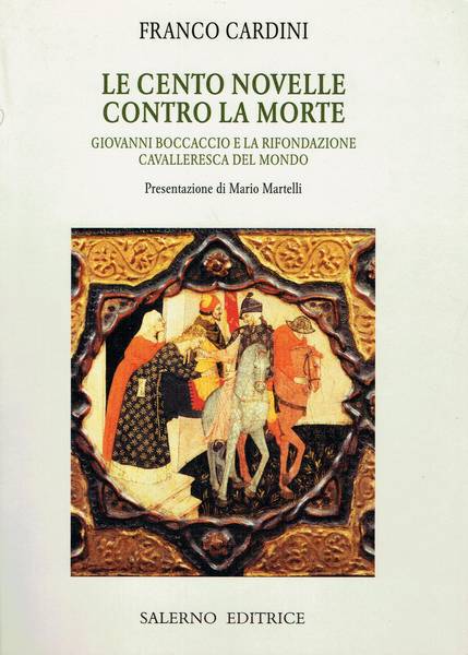 Le cento novelle contro la morte : Giovanni Boccaccio e la rifondazione cavalleresca del mondo