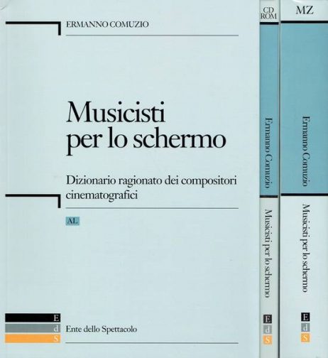 Musicisti per lo schermo : dizionario ragionato dei compositori cinematografici 2 vol. + cd