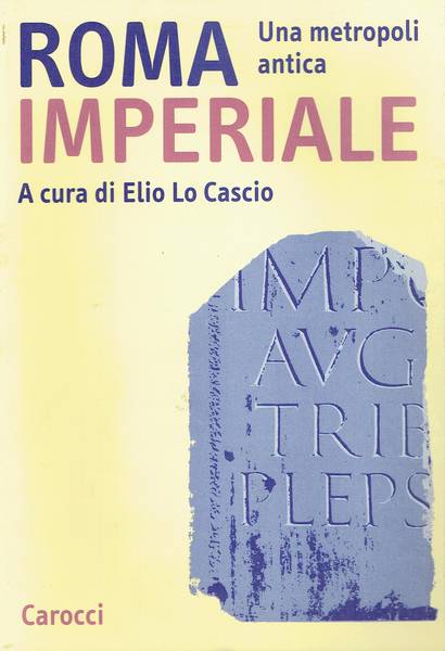 Roma imperiale : una metropoli antica