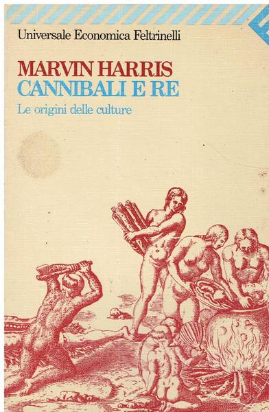 Cannibali e re. Le origini delle culture