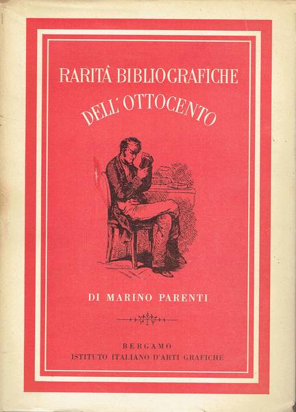 Rarità bibliografiche dell'Ottocento : materiali e pretesti per una storia della tipografia italiana nel secolo decimonono