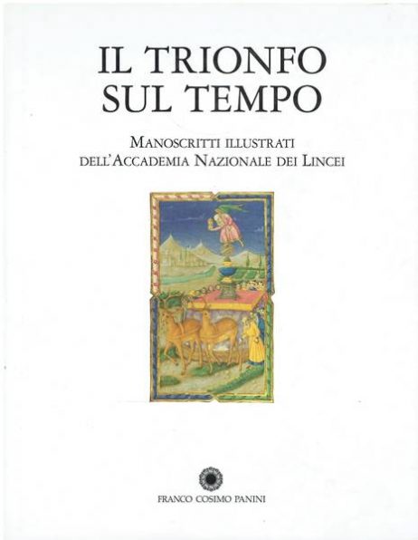 Il trionfo sul tempo : manoscritti illustrati dell'Accademia nazionale dei Lincei