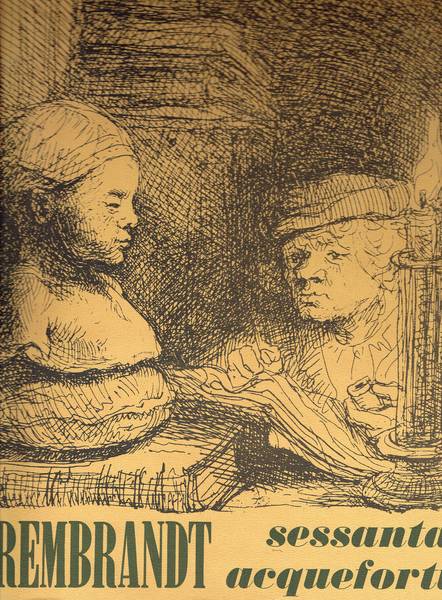 Rembrandt : sessanta acqueforti