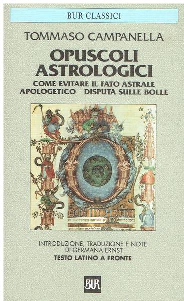 Opuscoli astrologici : Come evitare il fato astrale. Apologetico. Disputa sulle Bolle