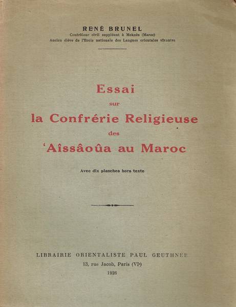 Essai sur la confrérie religieuse des ?Aîssâoûa au Maroc