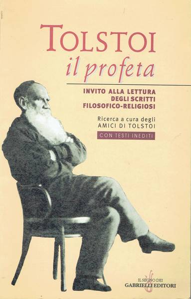 Tolstoi il profeta : invito alla lettura degli scritti filosofico-religiosi